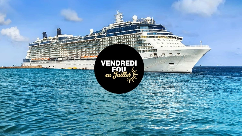 Croisière Vendredi fou en juillet