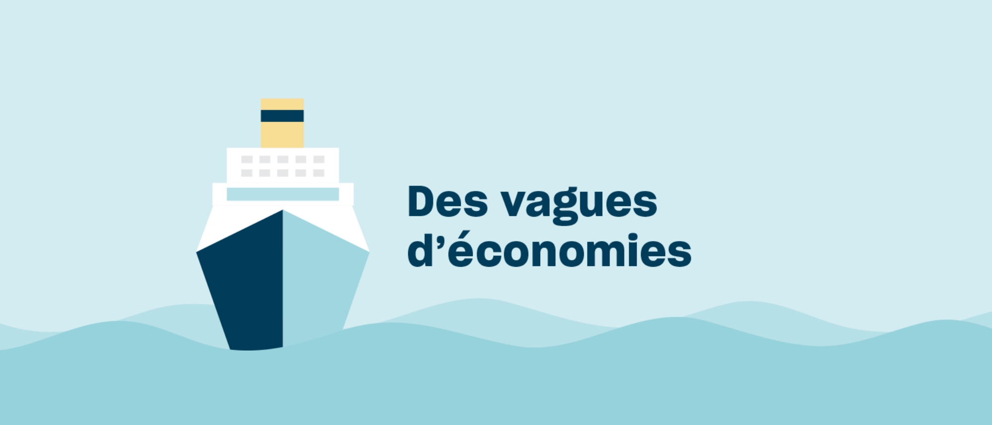 Des vagues d'économies